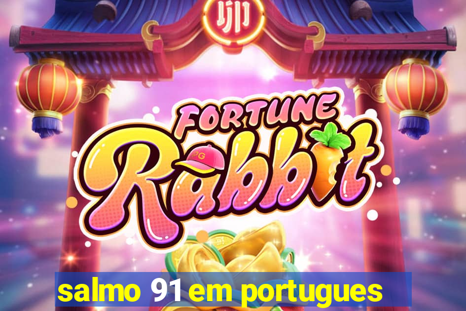 salmo 91 em portugues